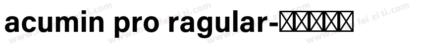 acumin pro ragular字体转换